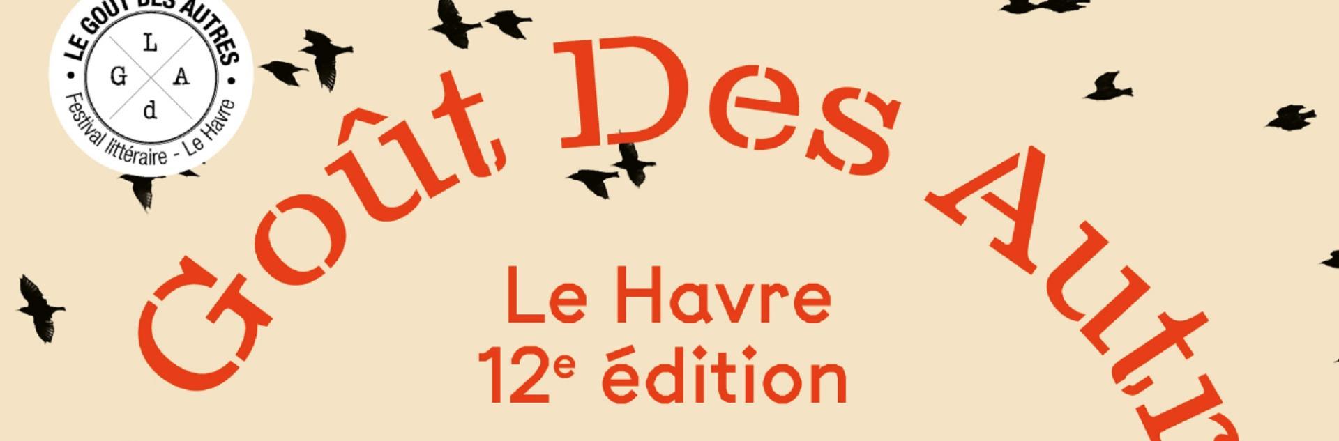 Festival littéraire Le Goût des Autres Le Havre Seine Métropole Festival littéraire Le Goût des Autres Le Havre Seine Métropole