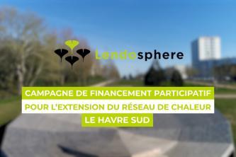 Financement participatif Lendosphere - Réseau de chaleur Le Havre Sud